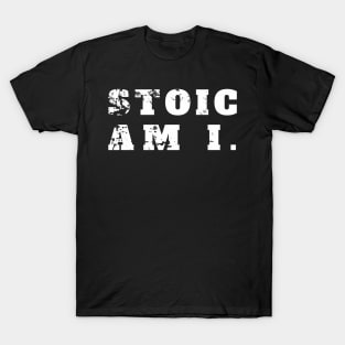 STOIC AM I. T-Shirt